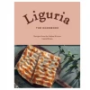 Laurel Evans Liguria The Cookbook 1 Laurel Evans Liguria The Cookbook