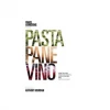 Matt Goulding Pasta, Pane, Vino 2 Matt Goulding Pasta, Pane, Vino